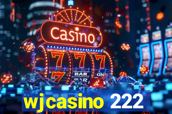 wjcasino 222